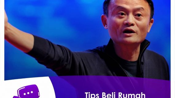 Tips Bisa Beli Rumah ~ Belajar dari Jack Ma